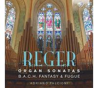 Adriano Falcioni – Reger: Organ Sonatas & B.A.C.H. Fantasy & Fugue – Edel