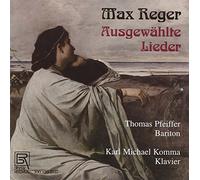 Max Reger: Selected Songs