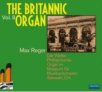 Max Reger : The Britannic Organ - Volume 8 CD 2 discs (2014) NEW