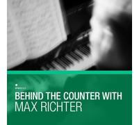 MAX RICHTER - BEHIND THE COUNTER WITH MAX RICHTER (2CD) 2 CD NEW