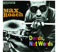 Max Roach - Deeds, Not Words