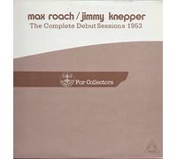 Max Roach Jimmy Knepper - The Complete Debut Sessions 1953