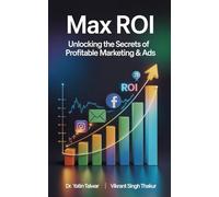 Max ROI: Unlocking the Secrets of Profitable Marketing & Ads (Agency Secret)