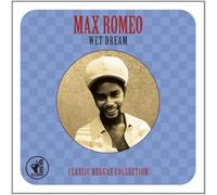 Max Romeo - Wet Dream - The Classic Reggae Collection