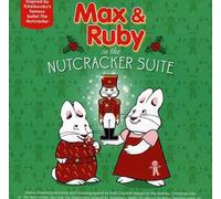 Max & Ruby - Max & Ruby in the Nutcracker Suite