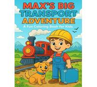 Max’s Big Transport Adventure: A Fun Coloring Journey for Kids (The World of Max and Buddy)