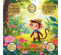 Max’s Gratitude Adventure / La Aventura de Gratitud de Max: A Bilingual Story of Thankfulness / Una historia bilingüe de agradecimiento (Bi-lingual 10 Book Moral Lesson Series)