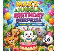 Max’s Jungle Birthday Surprise: A Cute Coloring Story Book for Kids Ages 4-8