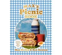Max’s Picnic Book: An ode to the art of eating outdoors, from the authors of Max’s Sandwich Book