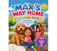 Max’s Way Home: A Faith-Filled Coloring Adventure