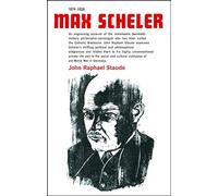Max Scheler 1874-1928: An Intellectual Portrait