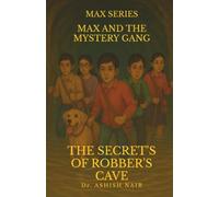 MAX SERIES - MAX AND THE MYSTERY SQUAD: THE SECRET OF ROBBER'S CAVE