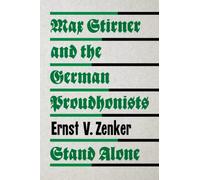 Max Stirner and the German Proudhonists (Stand Alone)