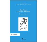 Max Stirner: L'Unique et sa propriété Lectures critiques Lectures critiques