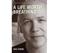 Max Strom - A Life Worth Breathing A Yoga Master's Handbook of S - C245z