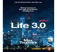 Max Tegmark Life 3.0 : Being Human in the Age of Artificial Intelligence Max Tegmark Multicolor
