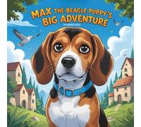 Max the Beagle Puppy’s Big Adventure