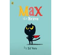 Max the Brave by Ed Vere (2015-06-04)