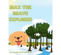 Max The Brave Explorer