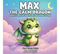 Max the Calm Dragon: A gentle bedtime story to help kids relax, calm down, and drift off to sleep (SkillHeroes)