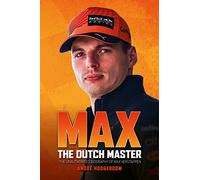 Max: The Dutch Master: The unauthorised biography of Max Verstappen