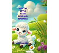 MAX THE LITTLE LAMB LOVE AND KINDNESS