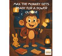 Max the Monkey Get Ready for a Power Outage: A Story by Safety Safari