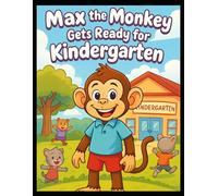 Max the Monkey Gets Ready for Kindergarten