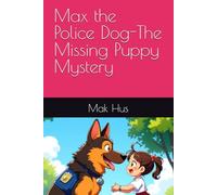 Max the Police Dog-The Missing Puppy Mystery