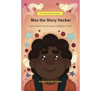 Max the Story Hacker (The Power Boost Academy Series One)