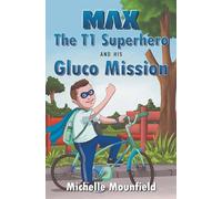 Max The T1 Superhero and his Gluco Mission