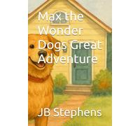 Max the Wonder Dogs Great Adventure