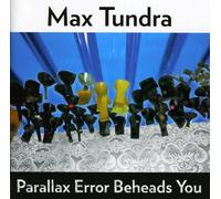 Max Tundra - Parallax Error Beheads You