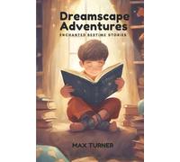 Max Turner Dreamscape Adventures: Enchanted Bedtime Stories Paperback Book Max Turner Multicolor