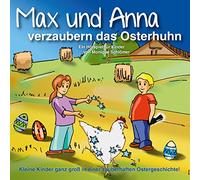 Max und Anna verzaubern das Osterhuhn: Hörspiel