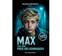 Max und der Preis des Schweigens: Ein MAXR Roman von SchalkesOpa: 9 (Max, ein Junge aus Gelsenkirchen)