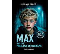 Max und der Preis des Schweigens: Ein MAXR Roman von SchalkesOpa (Max, ein Junge aus Gelsenkirchen)