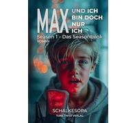 Max und ich bin doch nur ich: Ein MAXR Roman von SchalkesOpa (Max, ein Junge aus Gelsenkirchen)