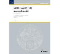 Max und Moritz Score mixed choir or vocal quartet (SATB) and piano (4 hands) (in