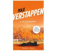 Max Verstappen: A Biography. New edition covering Verstappen's World Championship victory