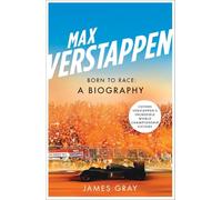 Max Verstappen: Born to Race: A Biography