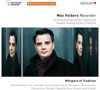 Max Volbers, Alfia Bakieva, Jonathan Ponet, Martin Schneider, Arisa Yoshida, Axel Wolf, Robert Smith, Anne-Suse Enssle, Alexander von Heissen, Elisabeth Wirth, Felix Gutschi, Jonathan Volbers - Whispers of Tradition: (re)inventions for recorder by and after Bach, Dieupart, Monteverdi, Palestrina, Purcell, Sakella