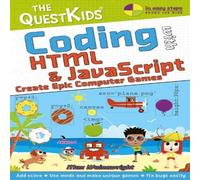 Max Wainewright Coding with HTML & JavaScript - Create Epic Computer Games : The Max Wainewright Multicolor