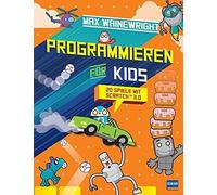 Max Wainewright Programmieren für Kids - 20 Spiele mit Scratch™ 3.0: (Hardback)
