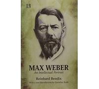Max Weber An Intellectual Portrait