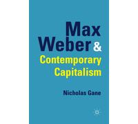 Max Weber and Contemporary Capitalism