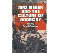 Max Weber and the Culture of Anarchy