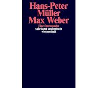 Max Weber: Eine Spurensuche