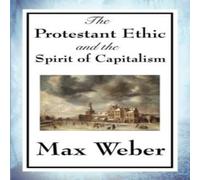 Max Weber The Protestant Ethic & the Spirit of Capitalism: A Study of Max Weber Multicolor