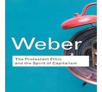 Max Weber The Protestant Ethic & the Spirit of Capitalism Paperback Book Max Weber Multicolor